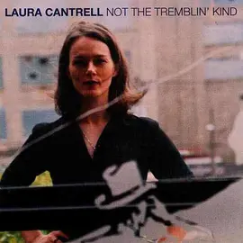 Laura Cantrell, Not the tremblin' kind, portada del disco