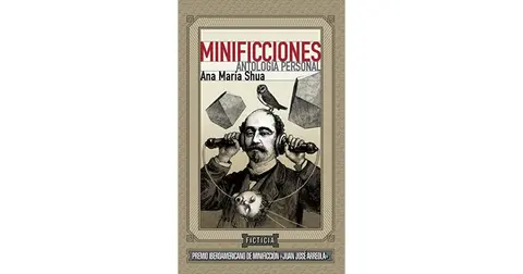 Minificciones- Antología personal de Ana María Shua
