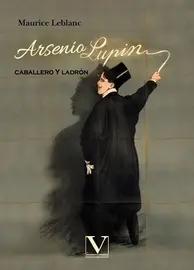 &lsquo;Arsenio Lupin, caballero ladrón&rsquo;, de Maurice Leblanc