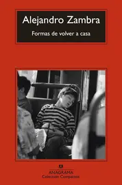 &lsquo;Formas de volver a casa&rsquo; de Alejandro Zambra