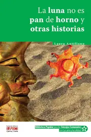 La luna no es de pan de horno&rsquo;, de Laura Antillano