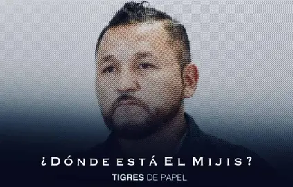 Tigres de Papel - D&oacute;nde est&aacute; el Mijis