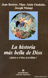 La historia más bella de Dios. &iquest;Quién es el Dios de la Biblia? (1997; Anagrama, 1998)