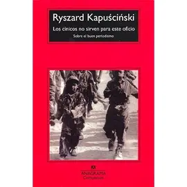 &lsquo;Los c&iacute;nicos no sirven para este oficio&rsquo;,&nbsp;de Ryszard Kapuscinski