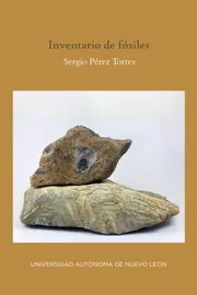 Inventario de f&oacute;siles, de Sergio P&eacute;rez Torres