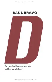 De qu&eacute; hablamos cuando hablamos de leer, de Ra&uacute;l Bravo