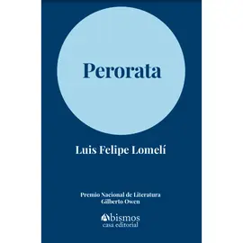 09 %22Perorata%22 de Luis Felipe Lomel&iacute;