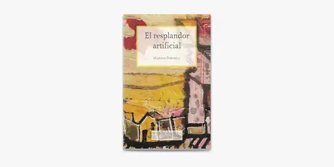 08 &ldquo;El resplandor artificial&rdquo; de Marina Porcelli