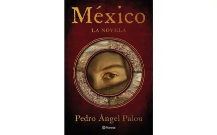 M&eacute;xico, la novela de Pedro &Aacute;ngel Palou