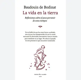 &lsquo;La vida en la Tierra- Reflexiones sobre el poco porvenir de estos tiempos&rsquo; de Baudouin de Bodinat