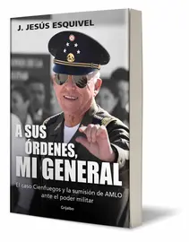 A sus &oacute;rdenes, mi general, de Jes&uacute;s Esquivel