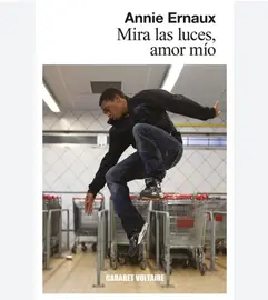 Mira las luces, amor m&iacute;o, de Annie Ernaux