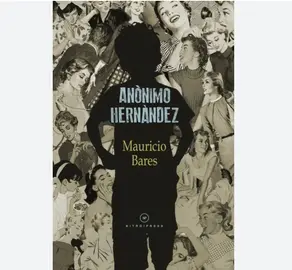 An&oacute;nimo Hern&aacute;ndez, de Mauricio Bares