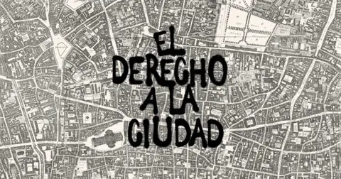 El Derecho a la Ciudad