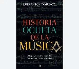 Historia oculta de la m&uacute;sica, de Luis Antonio Mu&ntilde;oz
