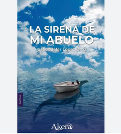 &lsquo;La sirena de mi abuelo&rsquo;, de Carlos L&oacute;pez Ortiz
