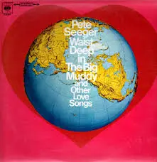 Pete Seeger - Waist deep in the big muddy and other love song, portada