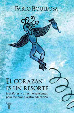 'El coraz&oacute;n es un resorte', de Pablo Boullosa