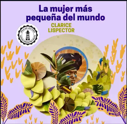 &lsquo;La mujer más pequeña del mundo&rsquo;, de Clarice Lispector