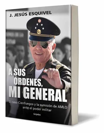A sus &oacute;rdenes, mi general, de Jes&uacute;s Esquivel