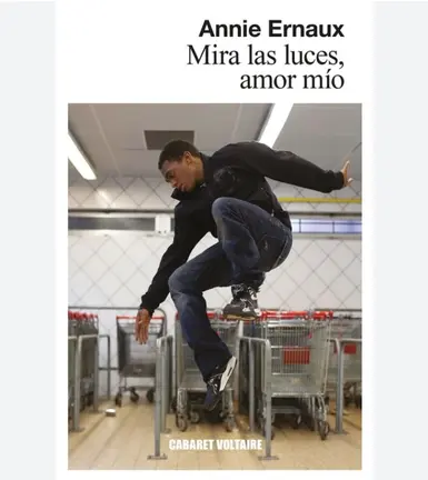 Mira las luces, amor m&iacute;o, de Annie Ernaux