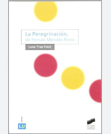 La peregrinaci&oacute;n de Fern&atilde;o Mendes Pinto, de Luisa Trias Folch