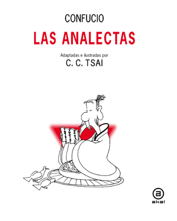 Las Analectas de Confucio, adaptaci&oacute;n de C.C. Tsai
