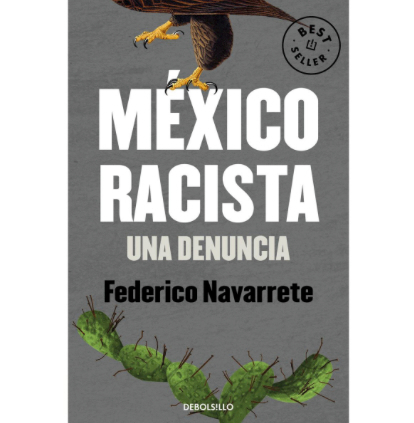 M&eacute;xico racista, de Federico Navarrete