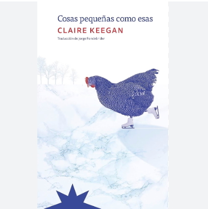Peque&ntilde;as cosas como esas, de Claire Keagan