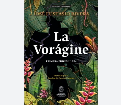 La vor&aacute;gine, de Jos&eacute; Eustasio Rivera