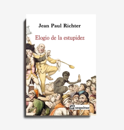 Elogio de la estupidez, de Jean Paul Richter