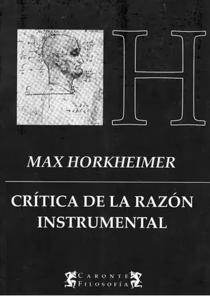 Cr&iacute;tica de la Raz&oacute;n Instrumental. Max Horkheimer
