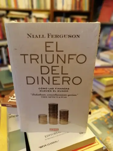 El triunfo del dinero, de Niall Ferguson