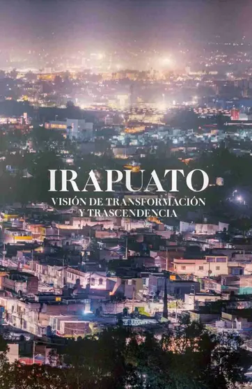 Irapuato, visión de transformación y trascendencia - Portada del libro