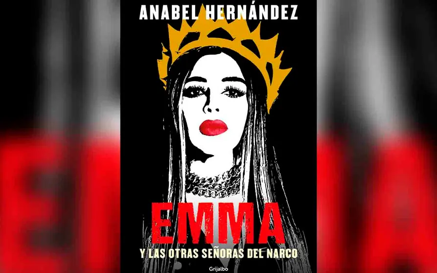 Emma y las otras señoras del narco, de Anabel Hernández