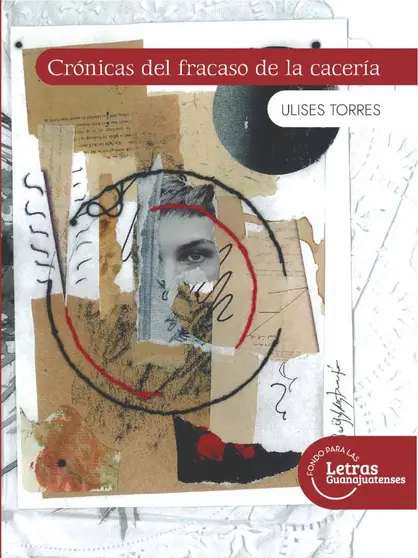 Crónicas del fracaso de la cacería, de Ulises Torres