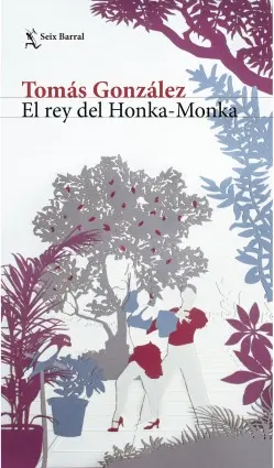 El rey del honka monka, de Tomás González