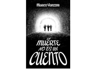 La muerte no es un cuento, de Marco Vanzzini 
