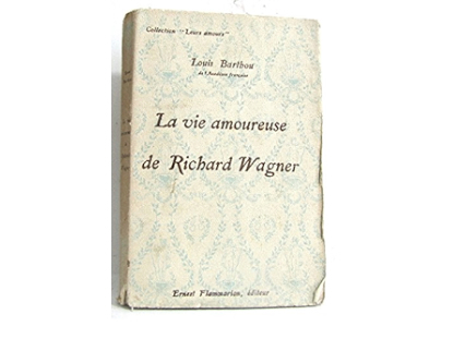 La vida amorosa de Ricardo Wagner, de Louis Barthou